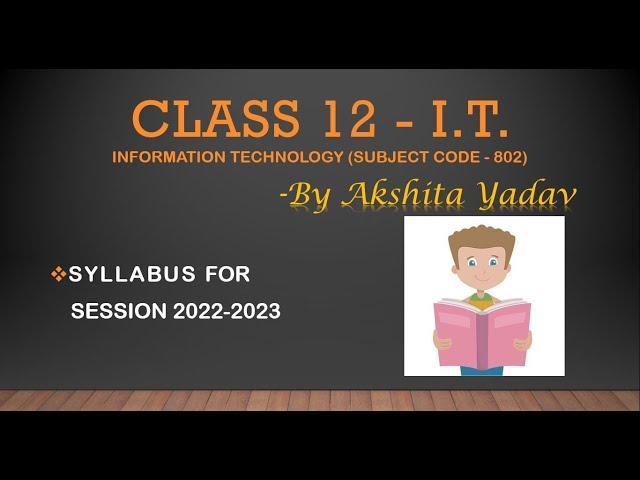 Class 12 IT Code 802 | Syllabus overview - By Akshita Yadav #class12 #informationtechnology