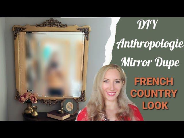 Anthropologie Mirror Dupe/ HIGH-END DIY + budget-friendly/ FRENCH COUNTRY LOOK