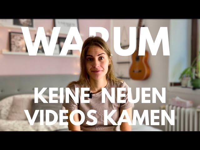 Warum in letzter Zeit keine neuen Videos kamen