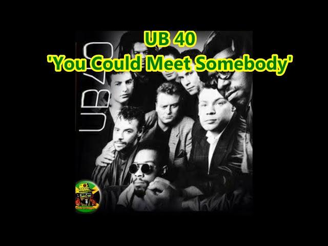 UB 40 - You Could Meet Somebody