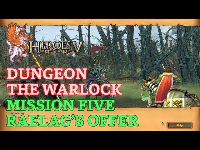 Heroes of Might and Magic V - Heroic - Dungeon Campaign: The Warlock - Mission Five: Raelag's Offer