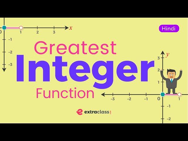 Greatest Integer Function | Class 11 | JEE Maths | JEE/CBSE 2022 | Extraclass