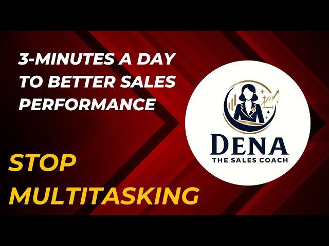 Why Sales Professionals Should Not Multitask | 3-Minutes a Day to Better Sales Performance Series