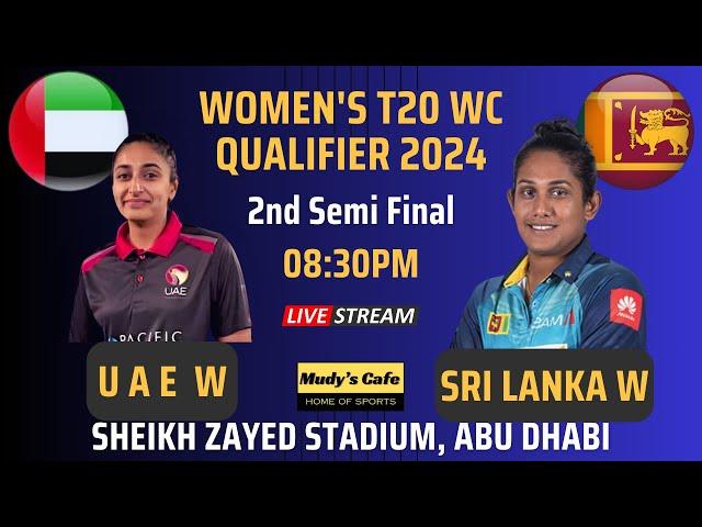 Live: SLW Vs UAEW Live | 2nd Semi Final T20 | Sri Lanka W Vs UAE W | Sheikh Zayed Stadium Abu Dhabi