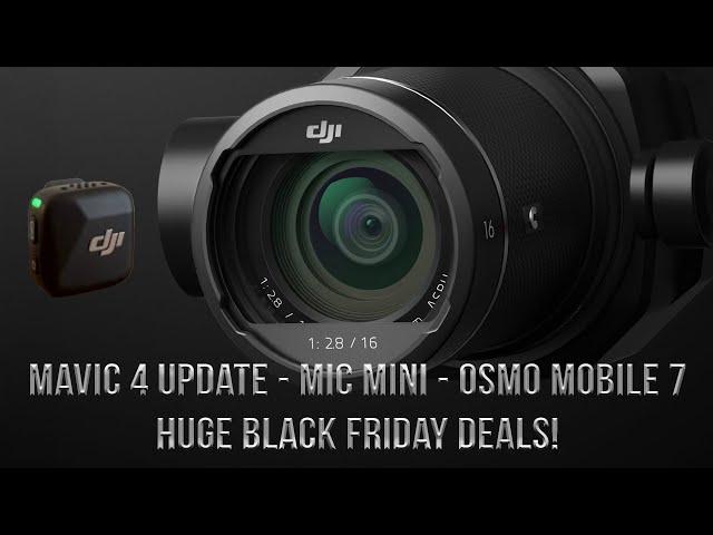 DJI Mavic 4 Updates, New Mic Mini & Osmo Mobile 7, Plus Black Friday Deals!