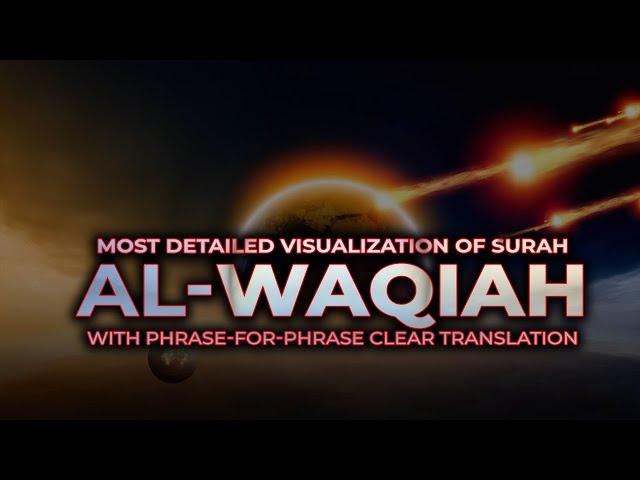 Surah Waqiah (سورة الواقعة) -  Spellbinding Quran VIDEO with EXPLANATION