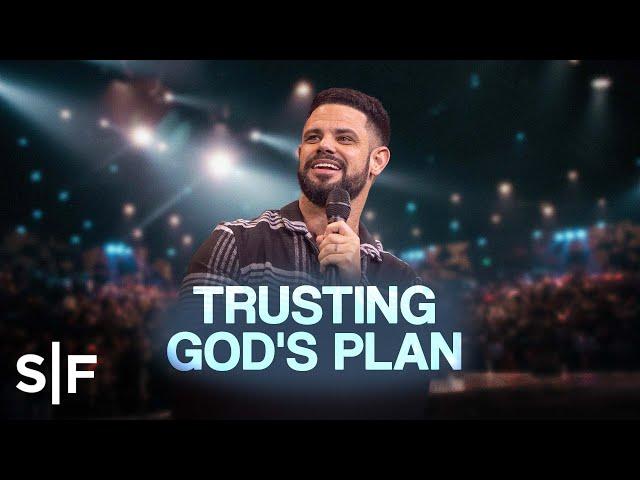 Trusting God's Plan | Steven Furtick