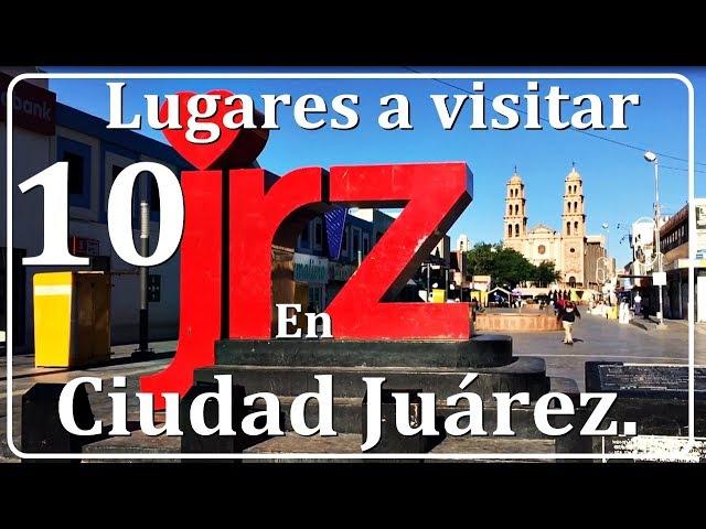 10 things you don't know about Ciudad Juarez Chihuahua.