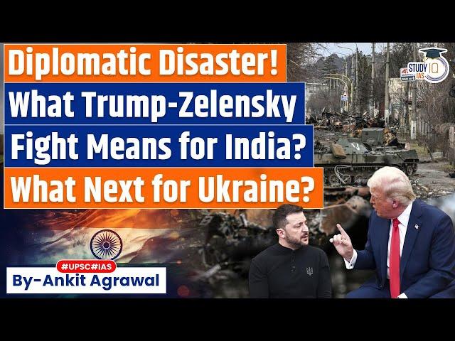 Diplomatic Disaster between Trump & Zelensky | What it means for world & Ukraine? | By Ankit Agrawal