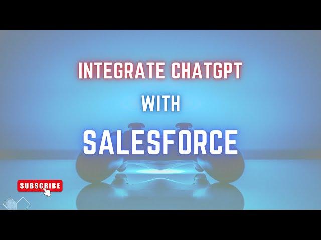 How to Integrate ChatGPT with #Salesforce || #pantherschools