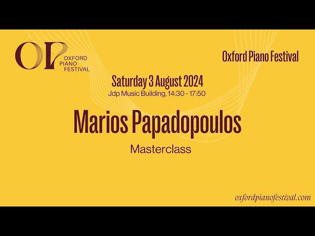 Marios Papadopoulos Masterclass | Oxford Piano Festival 2024