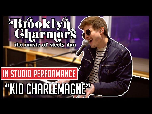 Brooklyn Charmers - Kid Charlemagne (STEELY DAN COVER) In Studio Performance