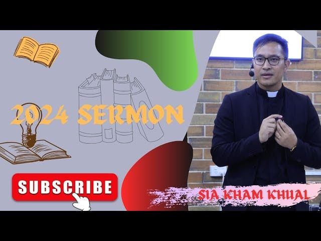 Sia,Kham Khual //Sermon 2024\\ (Part 1)