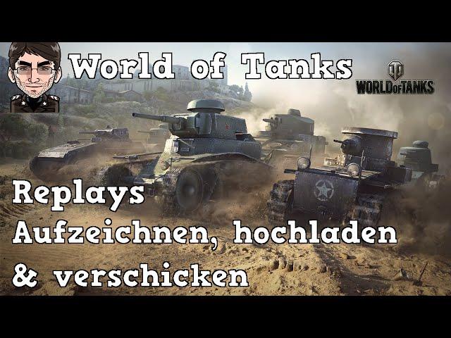 World of Tanks - Replays, aufzeichnen, hochladen & verschicken [deutsch | Replay]