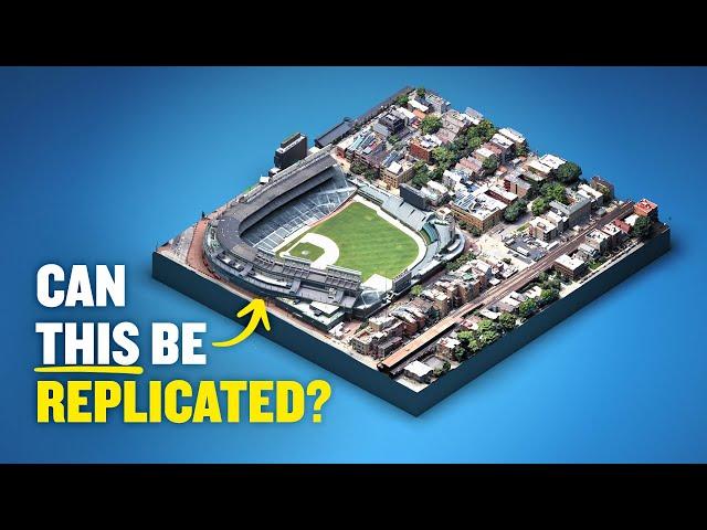 Why Every City Wants a Wrigley Field