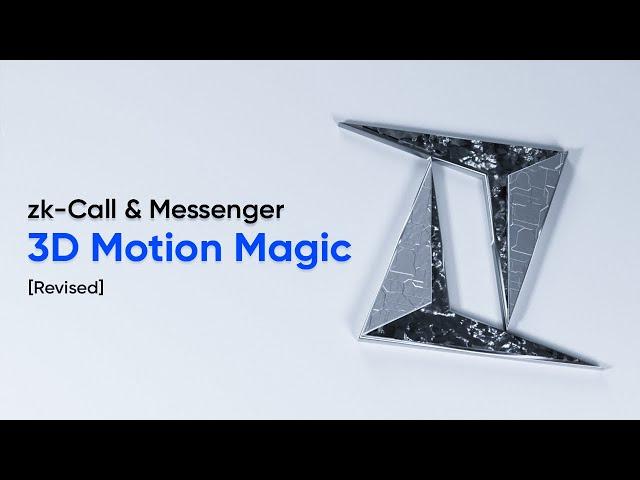 zk-Call & Messenger: 3D Motion Magic [Revised]