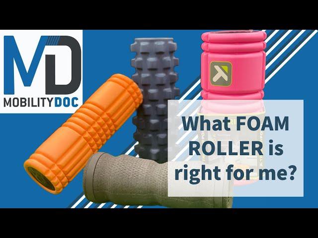 What type of Foam Roller is right for you?