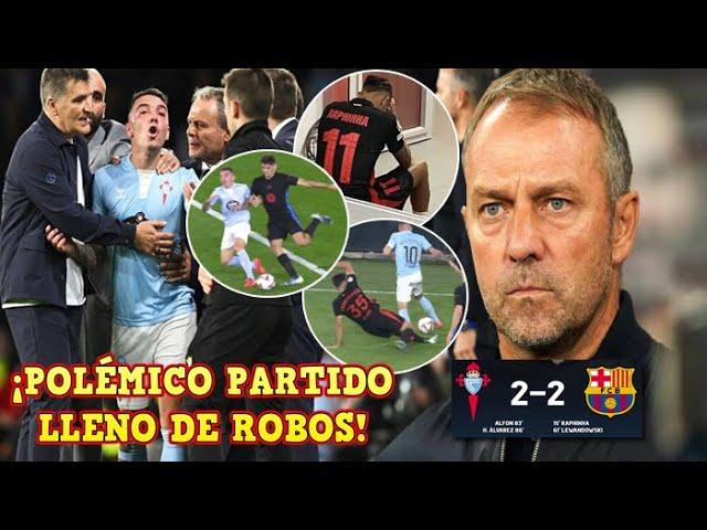 ¡ESCÁNDALO en LALIGA! EL BARÇA NO PUEDE GANAR un PARTIDO LLENO de ROBOS vs CELTA DE VIGO 2-2