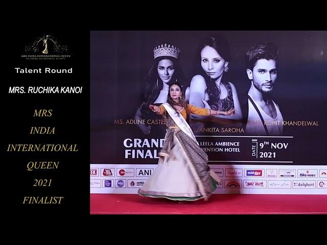 RUCHIKA KANOI- MRS INDIA INTERNATIONAL QUEEN 2021 FINALIST, TALENT ROUND