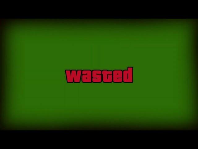 Футаж "WASTED" !!! // Футаж на зелёной фоне !!!