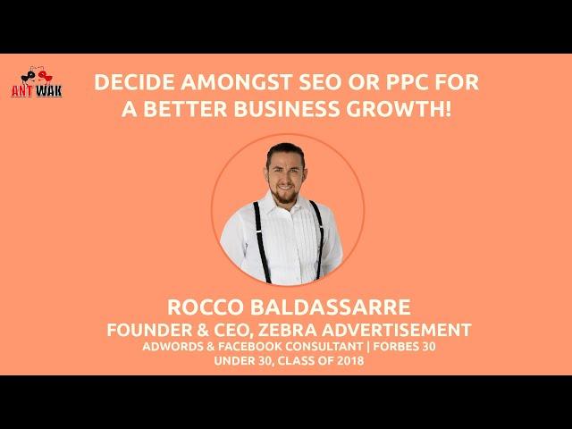 Business Growth - SEO or PPC? | Rocco Baldassarre | Digital Marketing | AntWak