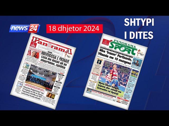  18 dhjetor 2024 - "Shtypi i ditës" në News24   "Koha për t'u zgjuar" në studio me Klevin Muka