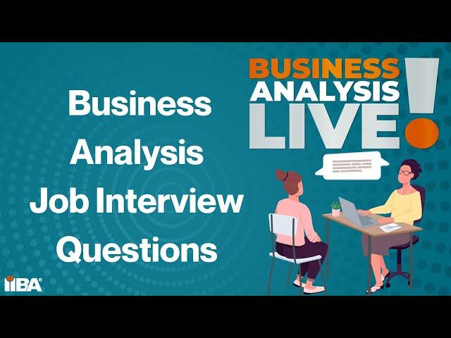 Business Analysis Job Interview Questions - Business Analysis Live! with Yulia from @WhyChange