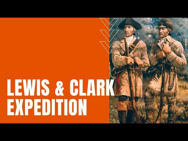 Lewis and Clark Expedition: Two-Years of Western U.S. Exploration