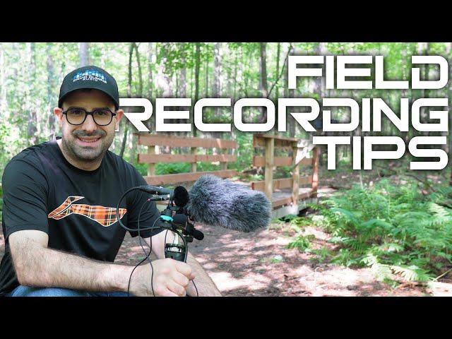 Field Recording Tips: Record Better Sound Effects and Avoid Common Mistakes