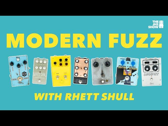 Modern Fuzz Pedal Roundup with Rhett Shull