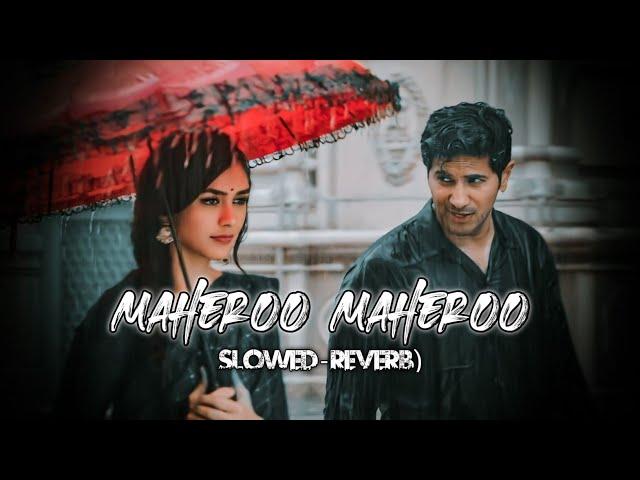 Maheroo Maheroo (slowed-reverb)