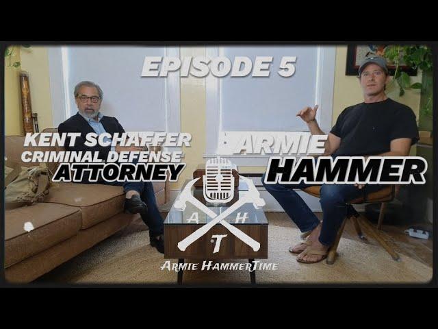 Armie HammerTime Podcast - Episode 105 - Criminal Defense Attorney - Kent Schaffer #podcast