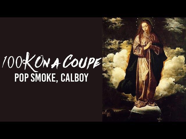 Pop Smoke, CalBoy - 100K On a Coupe (Lyrics) | Traplord Jenkins