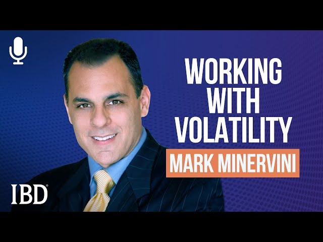 Why Minervini Calls Volatility A 'Comet In The Sky' Moment For This Market | Investing With IBD