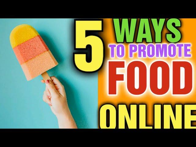 How can I promote my Food Online : How Can I promote my Food Business