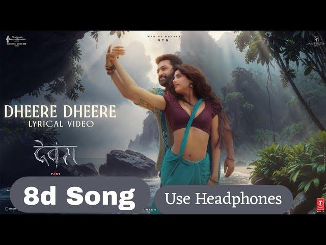 Dheere Dheere | Devara Second Single | NTR | Janhvi Kapoor | 8d Song | Use Headphones