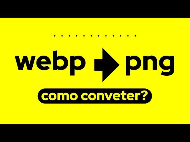 CONVERTER IMAGENS DE WEBP PARA PNG OU QUALQUER OUTRO FORMATO   QUICKTIPS