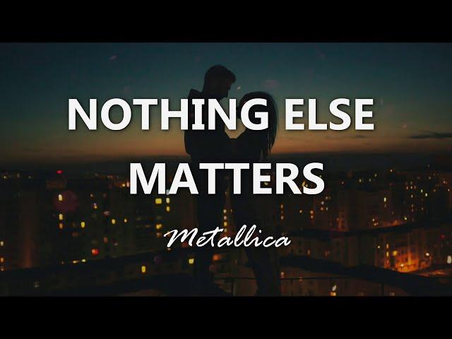 Metallica - Nothing Else Matters - Lyrics