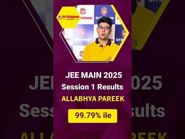 Allabhya Pareek from Sri Chaitanya Secures Remarkable 99.79 Percentile in JEE Main 2025 Session 1