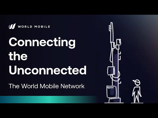 World Mobile: Explained. Everything you need to know.