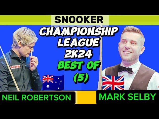 Mark Selby Vs Neil Robertson | Snooker Championship League | 2024  Best of 5 | Full  Match |