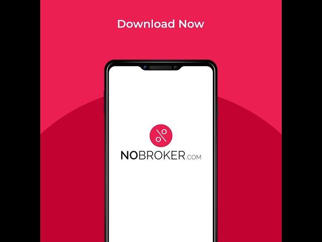 Download the NoBroker App - Rent/Buy/Sell Properties Without Paying Brokerage