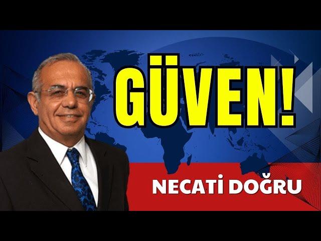 GÜVEN! - NECATİ DOĞRU - SESLİ KÖŞE YAZISI, SESLİ KÖŞE, SESLİ GAZETE, SESLİ MAKALE