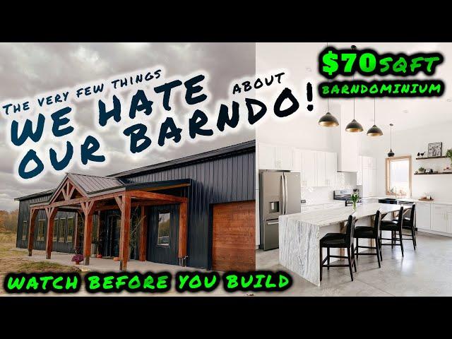 The FEW things we Hate about our Barndominium! Must watch before you build! $70/sqft New Home!