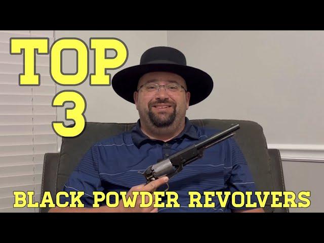 Top 3 Black Powder Revolvers