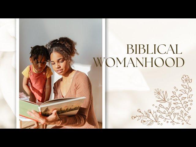 Biblical Womanhood - In A Feminist, Anti-Female Age [ Various Scriptures ] by Tim Cantrell