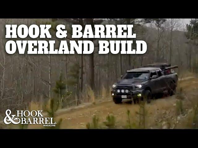 Ultimate Overlanding Vehicle Build | Hook & Barrel Magazine