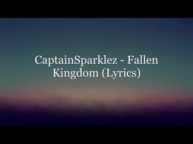 CaptainSparklez - Fallen Kingdom (Lyrics)