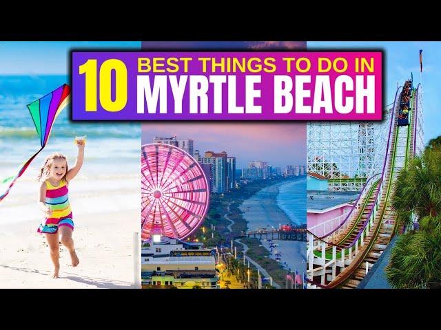10 BEST Things To Do In Myrtle Beach, South Carolina In 2025!