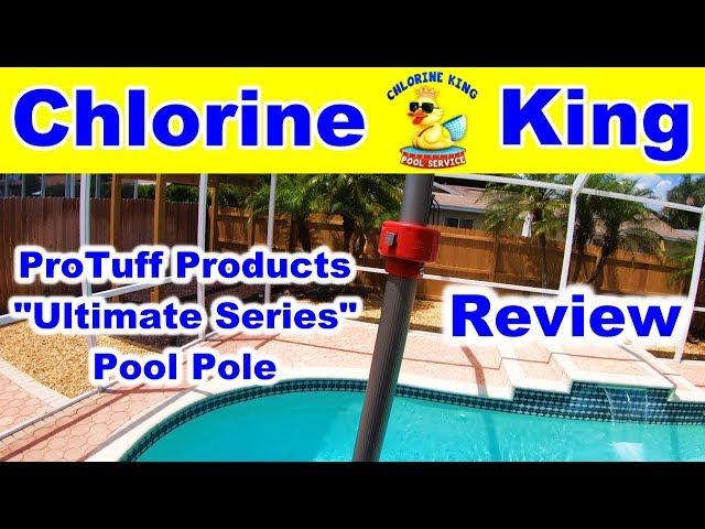 ProTuff Products "Ultimate Series" Pool Pole Review - Chlorine King Pool Service